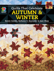 Title: Quilts that Celebrate Autumn and Winter, Author: Karen Combs