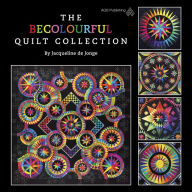 Title: The BECOLOURFUL Quilt Collection, Author: Jacqueline D. Jonge
