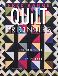 Title: Free Range Triangle Quilts, Author: Gwen Marston