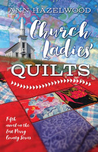 Title: Church Ladies Quilts, Author: Ann Hazelwood