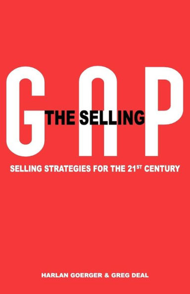 The Selling Gap, Selling Strategies for the 21st Century