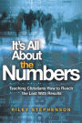 Its All About the Numbers: Teaching Christians How to Reach the Lost With Results