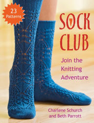 Title: Sock Club: Join the Knitting Adventure, Author: Charlene Schurch