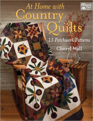 Title: At Home with Country Quilts, Author: Cheryl Wall