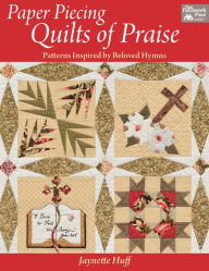 Title: Paper Piecing Quilts of Praise, Author: Jaynette Huff