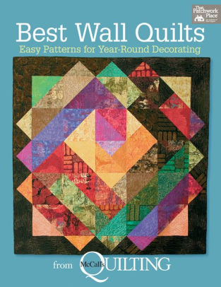 Best Wall Quilts From Mccall S Quilting Easy Patterns For Year