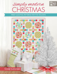 Title: Simply Modern Christmas: Fresh Quilting Patterns for the Holidays, Author: Cindy Lammon