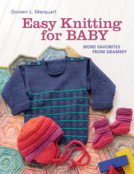 Title: Easy Knitting for Baby: More Favorites from Grammy, Author: Doreen L. Marquart