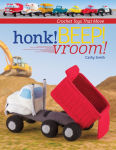 Alternative view 1 of Honk! Beep! Vroom!: Crochet Toys That Move
