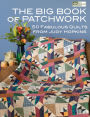 The Big Book of Patchwork: 50 Fabulous Quilts from Judy Hopkins