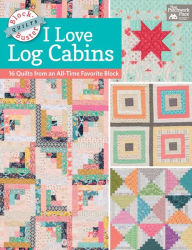 Title: Block-Buster Quilts - I Love Log Cabins: 16 Quilts from an All-Time Favorite Block, Author: Karen M. Burns