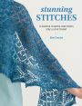 Stunning Stitches: 21 Shawls, Scarves, and Cowls You'll Love to Knit