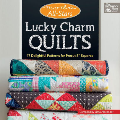 Moda All Stars Lucky Charm Quilts 17 Delightful Patterns For Precut 5 - 