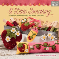 Title: A Little Something: Cute-as-Can-Be Patterns for Wool Stitchery, Author: Rosina Lawrence