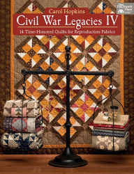 Title: Civil War Legacies IV: 14 Time-Honored Quilts for Reproduction Fabrics, Author: Birkenstock Gerald