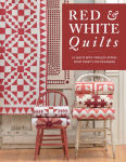 Alternative view 1 of Red & White Quilts: 14 Quilts with Timeless Appeal from Today's Top Designers