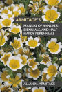 Alternative view 2 of Armitage's Manual of Annuals, Biennials, and Half-Hardy Perennials