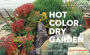 Alternative view 8 of Hot Color, Dry Garden: Inspiring Designs and Vibrant Plants for the Waterwise Gardener