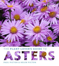 Title: The Plant Lover's Guide to Asters, Author: Paul Picton