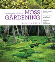 Title: The Magical World of Moss Gardening, Author: Annie Martin
