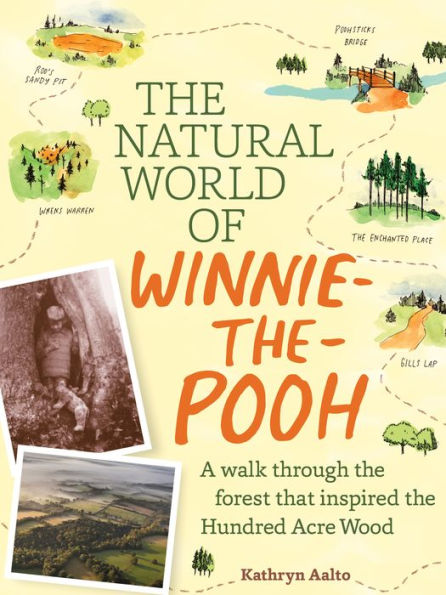 the Natural World of Winnie-the-Pooh: A Walk Through Forest that Inspired Hundred Acre Wood