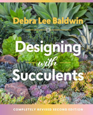 Title: Designing with Succulents, Author: Debra Lee Baldwin
