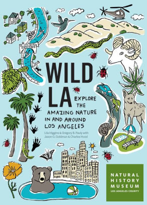 Wild La Explore The Amazing Nature In And Around Los Angeles By