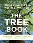 Alternative view 1 of The Tree Book: Superior Selections for Landscapes, Streetscapes, and Gardens