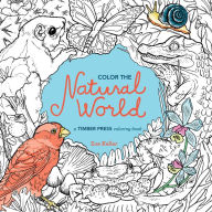 Title: Color the Natural World: A Timber Press Coloring Book, Author: Zoe Keller