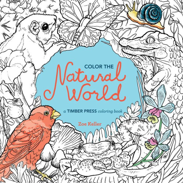 Color the Natural World: A Timber Press Coloring Book