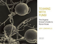 Alternative view 2 of Teaming with Fungi: The Organic Grower's Guide to Mycorrhizae