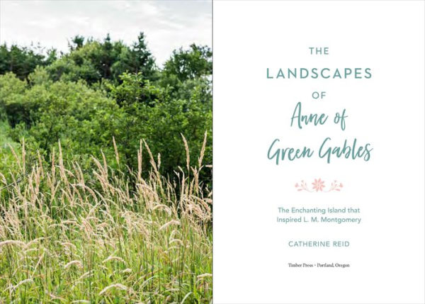 The Landscapes of Anne of Green Gables: The Enchanting Island that Inspired L. M. Montgomery