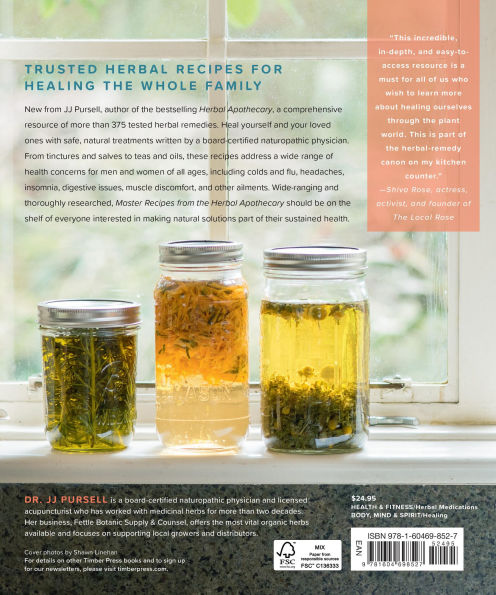 Master Recipes from the Herbal Apothecary: 375 Tinctures, Salves, Teas, Capsules, Oils, and Washes for Whole-Body Health Wellness