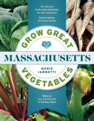 Title: Grow Great Vegetables in Massachusetts, Author: Marie Iannotti