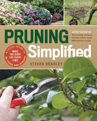 Title: Pruning Simplified: A Step-by-Step Guide to 50 Popular Trees and Shrubs, Author: Steven Bradley