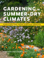 Gardening in Summer-Dry Climates: Plants for a Lush, Water-Conscious Landscape