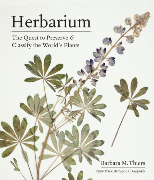 Herbarium: the Quest to Preserve and Classify World's Plants