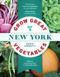 Title: Grow Great Vegetables in New York, Author: Marie Iannotti