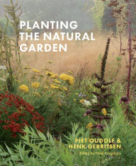 Ebooks download Planting the Natural Garden by Piet Oudolf, Henk Gerritsen in English