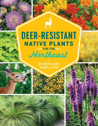 Title: Deer-Resistant Native Plants for the Northeast, Author: Ruth Rogers Clausen