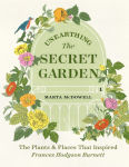 Alternative view 1 of Unearthing The Secret Garden: The Plants and Places That Inspired Frances Hodgson Burnett