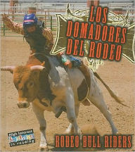 Title: Los Domadores del Rodeo/Rodeo Bull Riders, Author: Lynn Stone