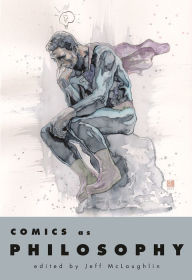 Title: Comics as Philosophy, Author: Jeff McLaughlin