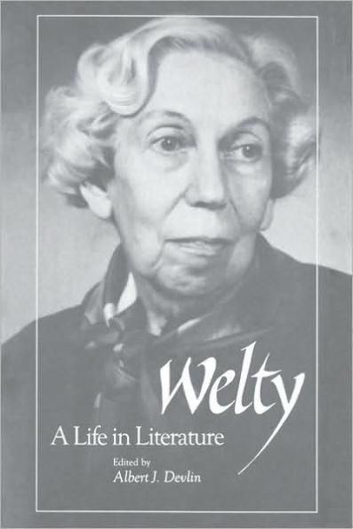 Welty: A Life in Literature