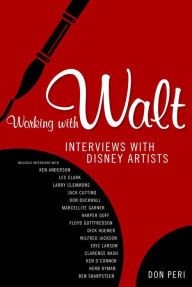 Title: Working with Walt: Interviews with Disney Artists, Author: Don Peri