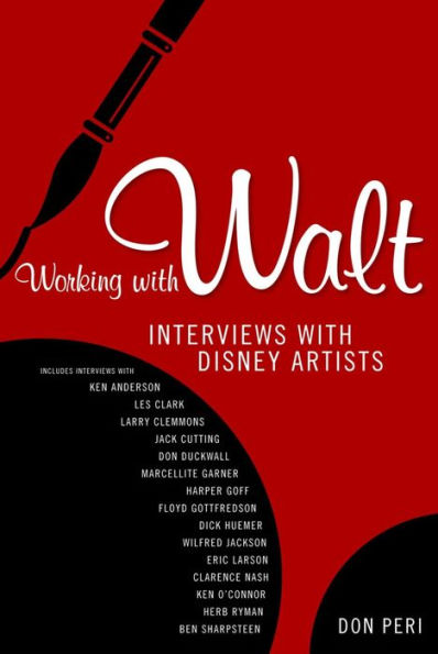 Working with Walt: Interviews with Disney Artists