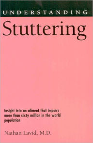 Title: Understanding Stuttering, Author: Nathan Lavid M.D.