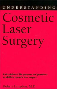 Title: Understanding Cosmetic Laser Surgery, Author: Langdon M.D.