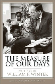 Title: The Measure of Our Days: Writings of William F. Winter, Author: Andrew P. Mullins Jr.