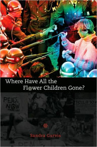 Title: Where Have All the Flower Children Gone?, Author: Sandra Gurvis